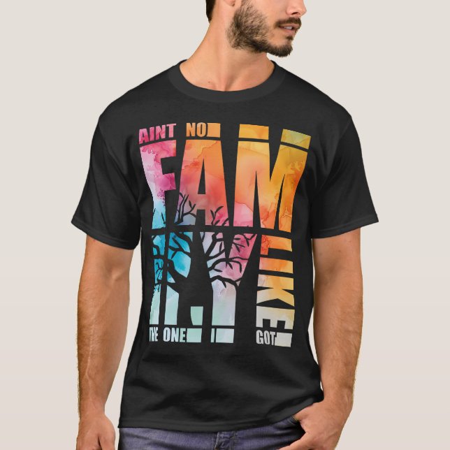 Camiseta Ain'T No Family Like The One I Got Funny Family Re (Frente)