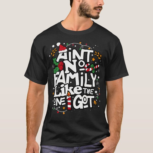 Camiseta Ain'T No Family Like The One I Got Matching Family (Frente)