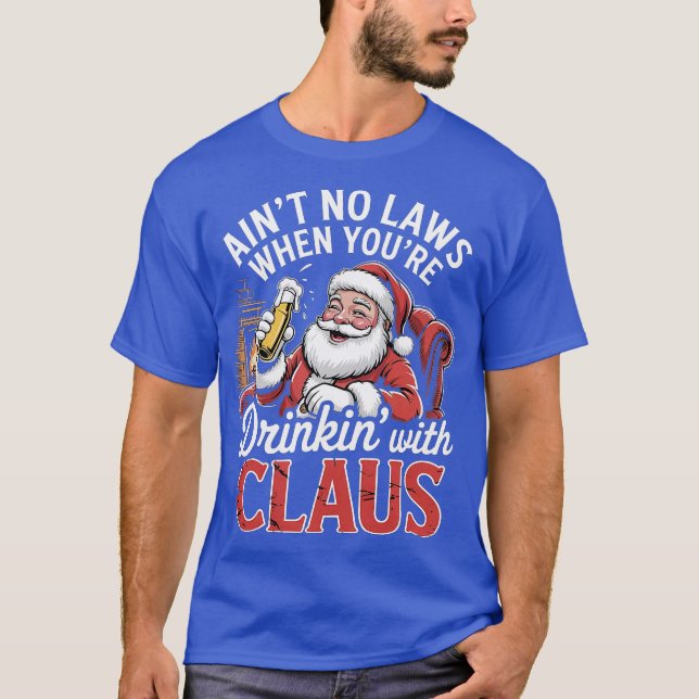 Camiseta Ain't No Laws When You're Drinkin' With Claus (4)- (Frente)
