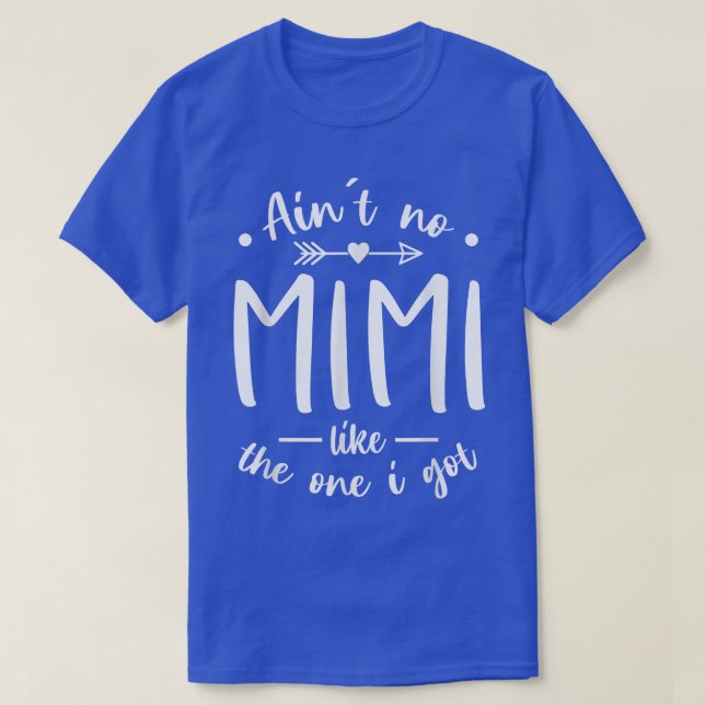 Camiseta Aint No Mimi Like the One I Got T  Best Grandma Ev (Frente do Design)