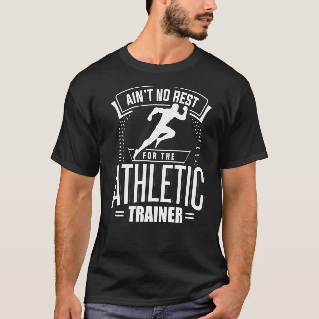 Camiseta Ain't No Rest For The Athletic Trainer Fitness Coa (Frente)