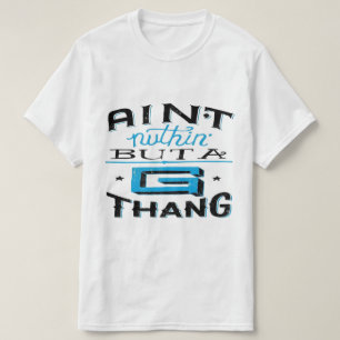 Camiseta Aint Nuthin' Mas A G Thang Blue/White