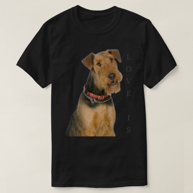 Camiseta Airedale Terrier  Dog Mom Dad Love Is Puppy Pet Te (Frente do Design)