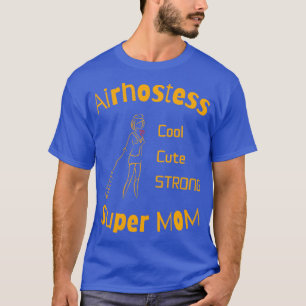 Camiseta Airhostess Legal Cute Forte Super MOM