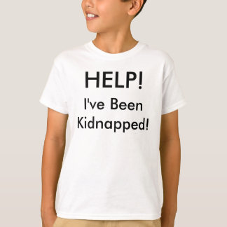 Camiseta AJUDA! Eu fui sequestrado!