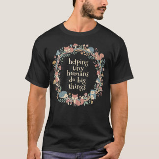 Camiseta Ajudando Humanos Pequenos a Fazer Grandes Coisas P