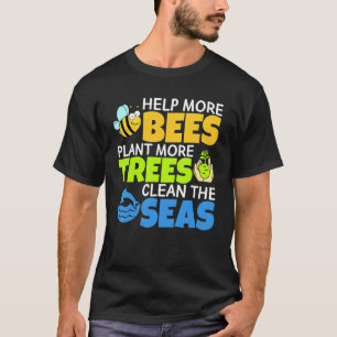 Camiseta Ajude Mais Abelhas A Plantar Mais Árvores Limpando
