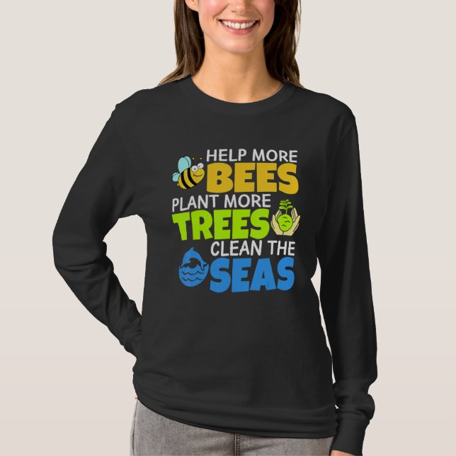 Camiseta Ajude Mais Abelhas A Plantar Mais Árvores Limpando (Frente)