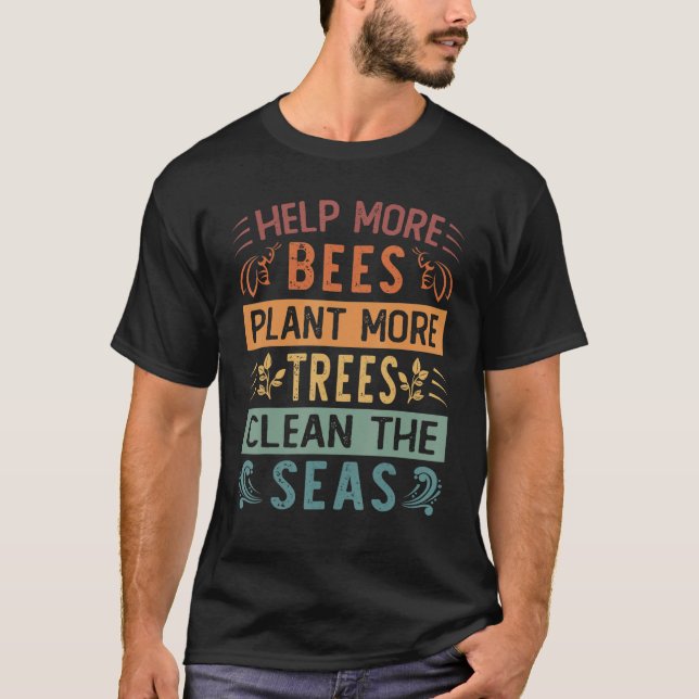 Camiseta Ajude Mais Abelhas A Plantar Mais Árvores Limpar O (Frente)