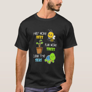 Camiseta Ajude Mais Abelhas A Plantar Mais Árvores Limpar O