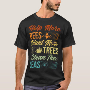 Camiseta Ajude Mais Abelhas A Plantar Mais Árvores Limpar O