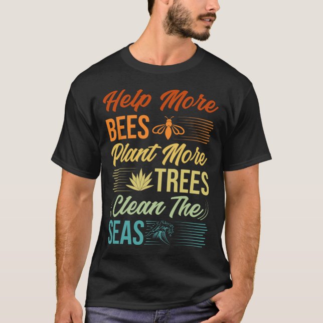 Camiseta Ajude Mais Abelhas A Plantar Mais Árvores Limpar O (Frente)