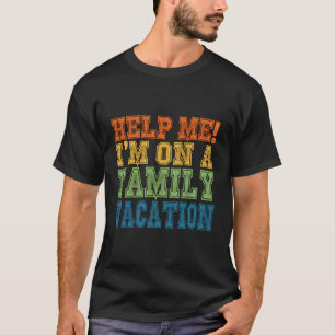 Camiseta Ajude-Me A Estar Numa Férias Familiares Engraçada