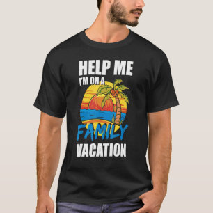 Camiseta Ajude-Me A Im Em Uma Férias Familiares 2022