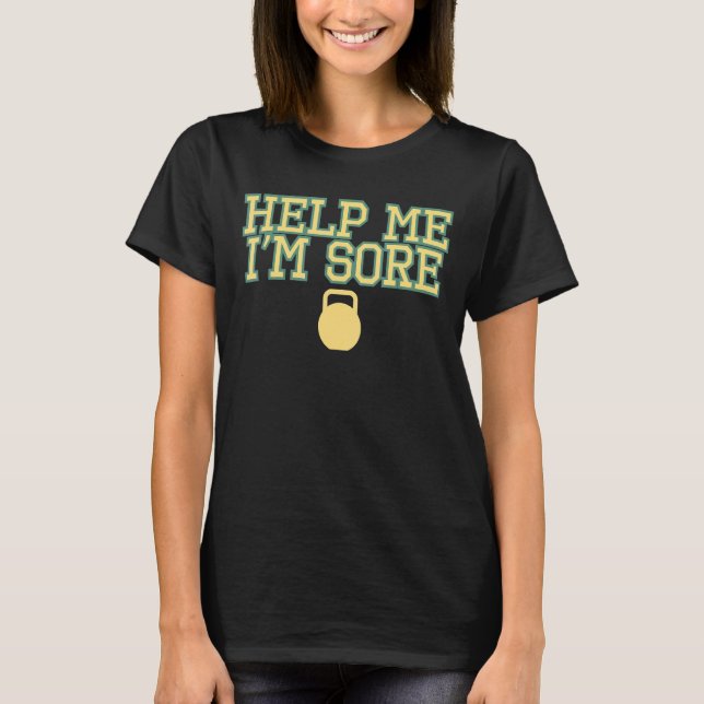 Camiseta Ajude-me, sou o Sore Kettle Bell Class Thrust Swin (Frente)