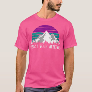 Camiseta Ajuste A Sua Altitude Engraçada A Caminhar O Clima