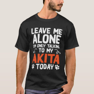 Camiseta Akita Dog Só Falando Com Meu Akita