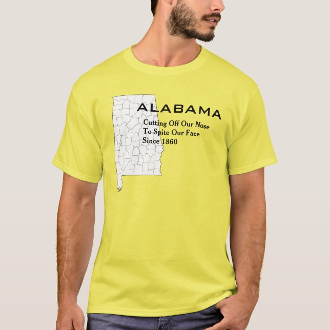 Camiseta Alabama:  Cortando nossos narizes para trair nosso (Frente)