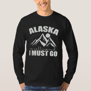 Camiseta Alasca está chamando e eu preciso ir EUA América