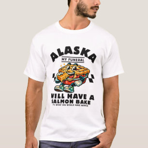 Camiseta Alasca: meu funeral terá um salmão grelhado