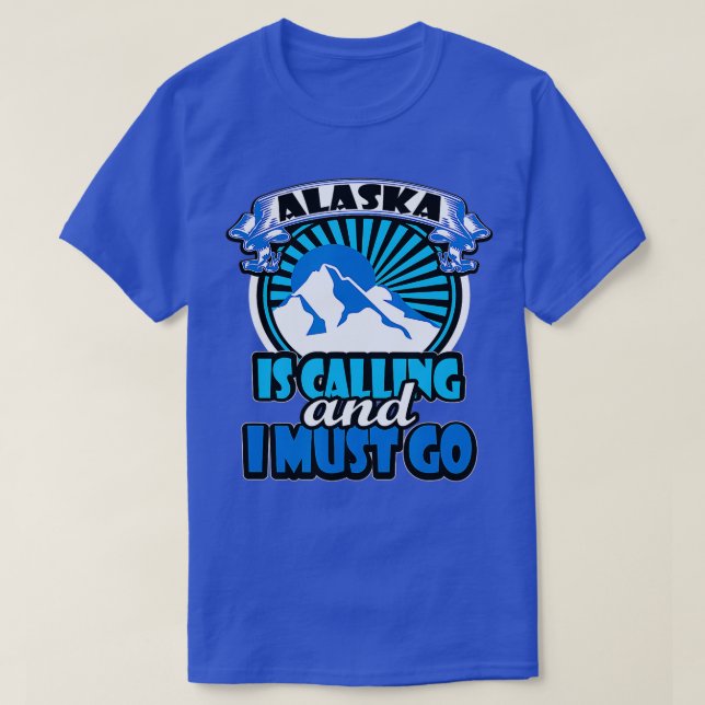 Camiseta Alaska Is Calling And I Must Go Funny Camping  (Frente do Design)