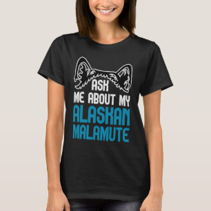 Camiseta Alaskan Malamute Me Pergunte Sobre Meu Malamute No