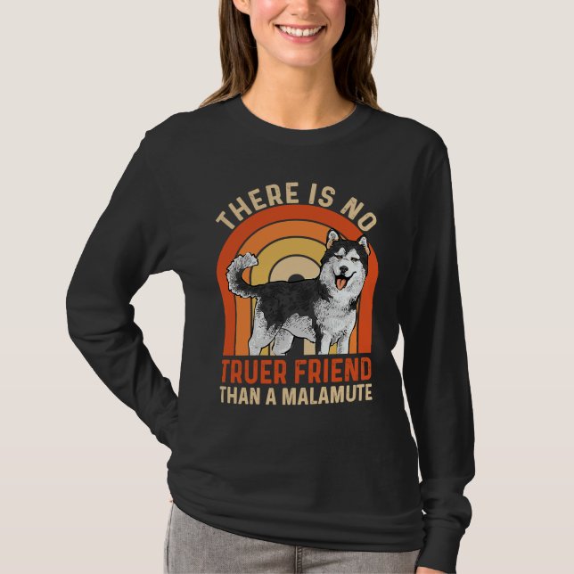 Camiseta Alaskan Malamute There Is No Truer Friend Than A M (Frente)