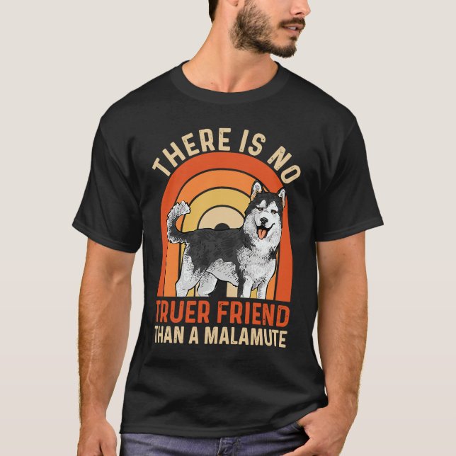 Camiseta Alaskan Malamute There Is No Truer Friend Than A M (Frente)