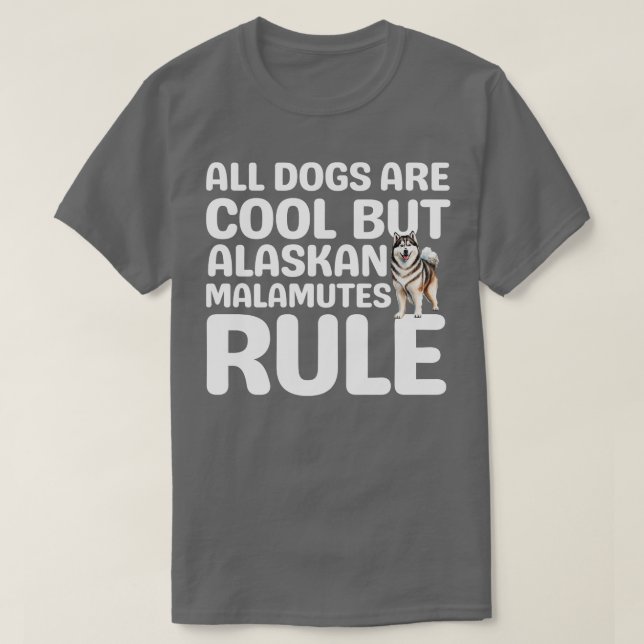 Camiseta Alaskan Malamutes Rule TShirt (Frente do Design)