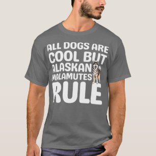 Camiseta Alaskan Malamutes Rule TShirt