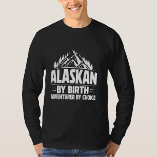 Camiseta Alaskan por Birth Adventurer por Choice Alaska