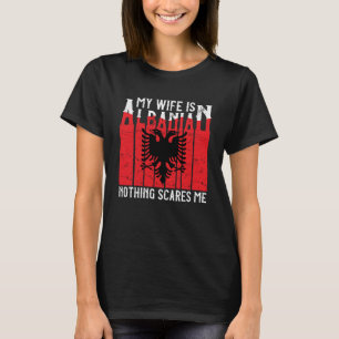 Camiseta Albanês Roots Minha Esposa É Albanesa Nada Assusta