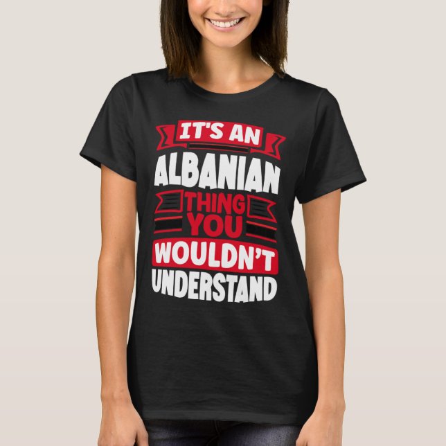 Camiseta Albanian Albania Albanian Flag Its An Albanian Thi (Frente)
