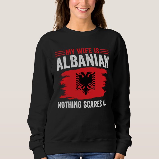 Camiseta Albanian Roots My Wife Is Albanian Nothing Scares  (Frente)