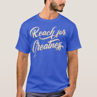 Camiseta Alcance para a grandeza