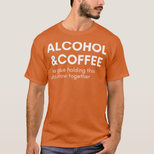 Camiseta Álcool E Café A Cola Que Segura Este Show