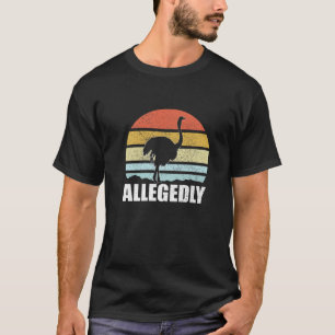Camiseta Alegadamente, Advoga Ostrich Engraçado Para Homen