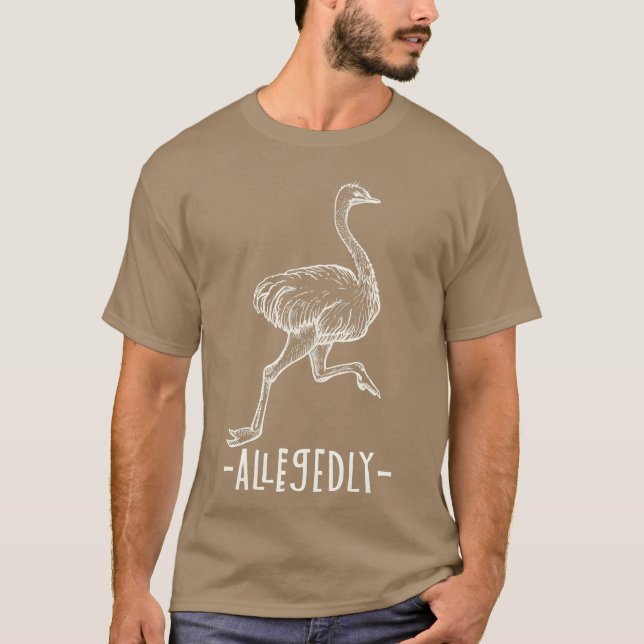 Camiseta Alegadamente Ostrich Flightless Ostrich Bird Lover (Frente)