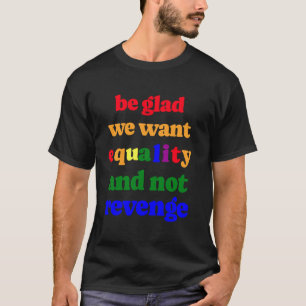 Camiseta Alegremonos Querermos Igualdade E Não Vingança