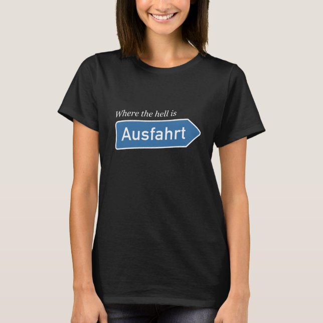 Camiseta Alemanha - onde está Ausfahrt? (Frente)