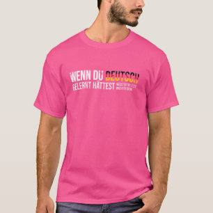 Camiseta Alemão dizendo da Alemanha - Aprenda alemão e você
