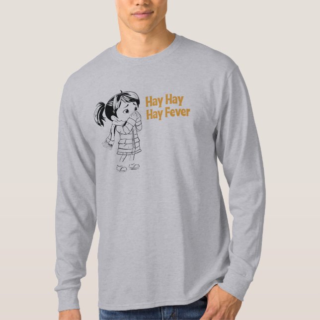 Camiseta Alergias Sazonais: Hay, Hay, Hay Fever. (Frente)
