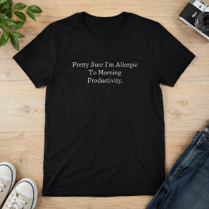 Camiseta Alergico à Produtividade Matinal Declaração Engraç