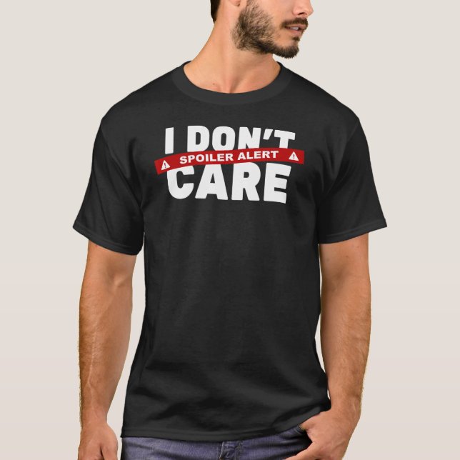 Camiseta Alerta de Spoiler Não me importo com introdução an (Frente)
