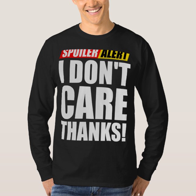 Camiseta Alerta de Spoiler Não me importo com Obrigados sar (Frente)