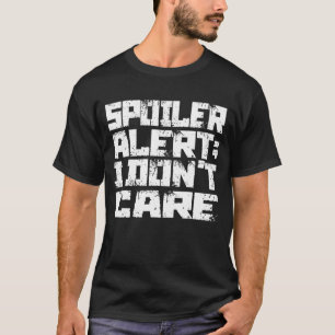 Camiseta Alerta de Spoiler Não Me Importo Roupas Emo