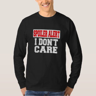 Camiseta Alerta de Spoiler Não Me Importo Roupas Emo
