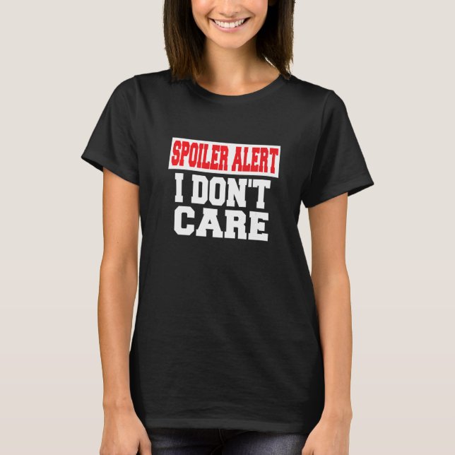 Camiseta Alerta de Spoiler Não Me Preocupo Com Roupas Emo (Frente)