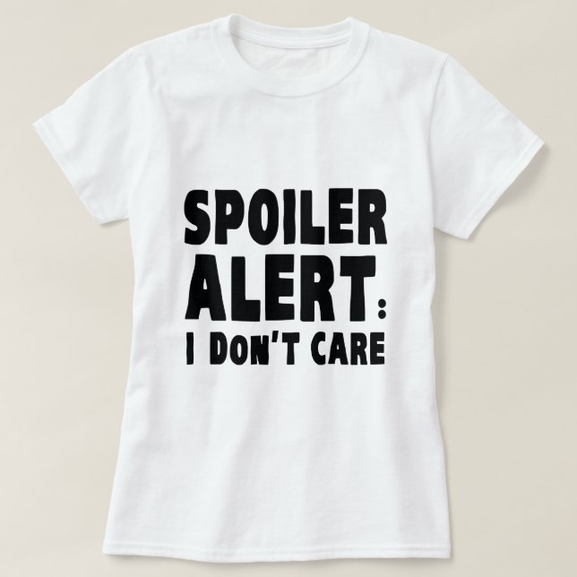 Camiseta Alerta do Spoiler: Não me importo (Frente do Design)