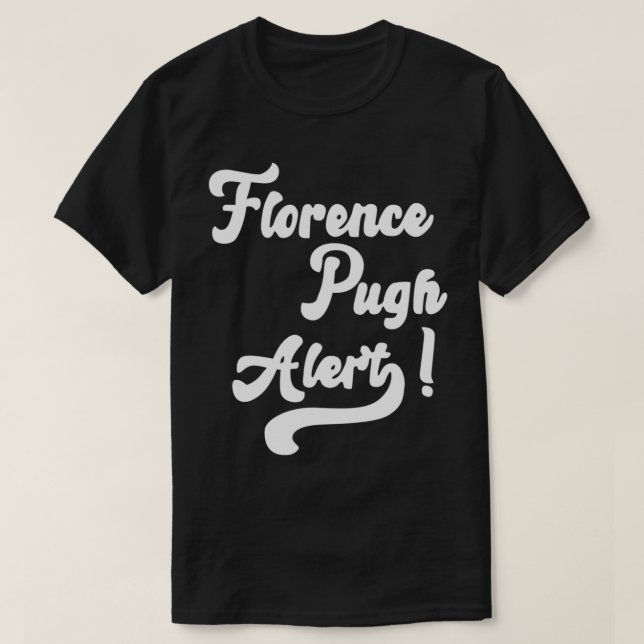 Camiseta Alerta Florence Pugh! (Frente do Design)